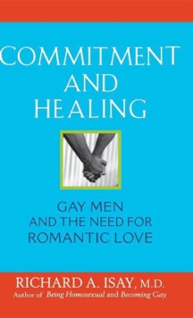 Commitment and Healing : Gay Men and the Need for Romantic Love