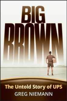 Big Brown : The Untold Story of UPS