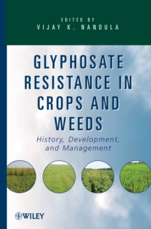 Glyphosate Resistance in Crops and Weeds : History, Development, and Management