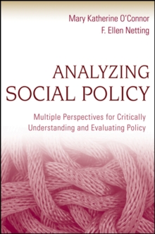 Analyzing Social Policy : Multiple Perspectives for Critically Understanding and Evaluating Policy