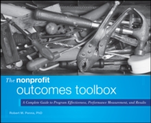 The Nonprofit Outcomes Toolbox : A Complete Guide to Program Effectiveness, Performance Measurement, and Results