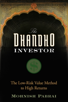 The Dhandho Investor : The Low-Risk Value Method to High Returns