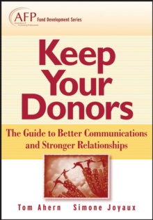 Keep Your Donors : The Guide to Better Communications & Stronger Relationships