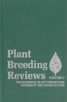 Plant Breeding Reviews, Volume 7 : The National Plant Germplasm System of The United States