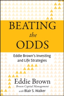 Beating the Odds : Eddie Brown's Investing and Life Strategies