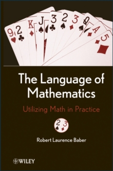 The Language of Mathematics : Utilizing Math in Practice