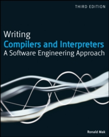 Writing Compilers and Interpreters : A Software Engineering Approach