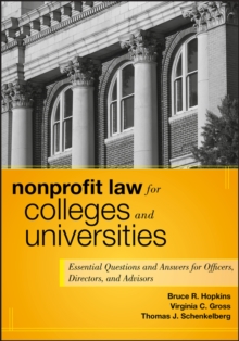 Nonprofit Law for Colleges and Universities : Essential Questions and Answers for Officers, Directors, and Advisors