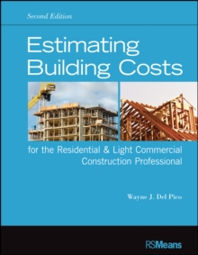 Estimating Building Costs for the Residential and Light Commercial Construction Professional, Paperback / softback Book Estimating Building Costs for the Residential and Light Commercial Construction Professional, Paperback / softback Book