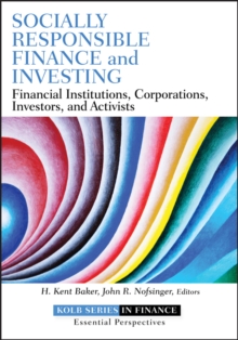 Socially Responsible Finance and Investing : Financial Institutions, Corporations, Investors, and Activists, Hardback Book Socially Responsible Finance and Investing : Financial Institutions, Corporations, Investors, and Activists, Hardback Book