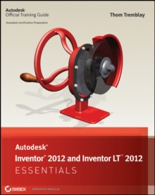 Autodesk Inventor 2012 and Inventor LT 2012 Essentials