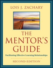 The Mentor's Guide : Facilitating Effective Learning Relationships