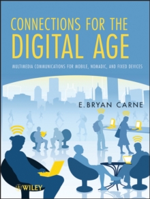 Connections for the Digital Age : Multimedia Communications for Mobile, Nomadic and Fixed Devices