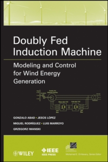 Doubly Fed Induction Machine : Modeling and Control for Wind Energy Generation