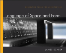 Language of Space and Form : Generative Terms for Architecture