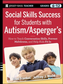 Social Skills Success for Students with Autism / Asperger's : Helping Adolescents on the Spectrum to Fit In