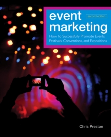 Event Marketing : How to Successfully Promote Events, Festivals, Conventions, and Expositions