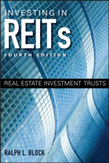 Investing in REITs : Real Estate Investment Trusts