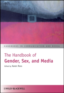 The Handbook of Gender, Sex, and Media