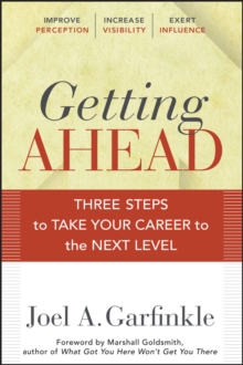 Getting Ahead : Three Steps to Take Your Career to the Next Level