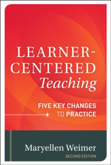 Learner-Centered Teaching : Five Key Changes to Practice, Hardback Book Learner-Centered Teaching : Five Key Changes to Practice, Hardback Book
