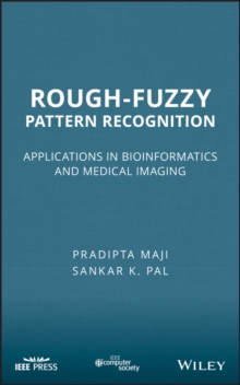 Rough-Fuzzy Pattern Recognition : Applications in Bioinformatics and Medical Imaging