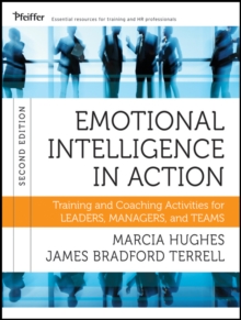 Emotional Intelligence in Action : Training and Coaching Activities for Leaders, Managers, and Teams, Paperback Book Emotional Intelligence in Action : Training and Coaching Activities for Leaders, Managers, and Teams, Paperback Book