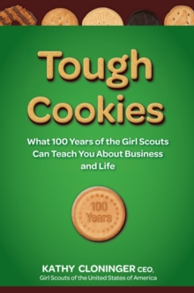 Tough Cookies : Leadership Lessons from 100 Years of the Girl Scouts