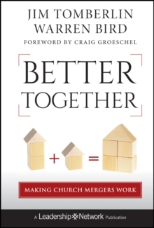 Better Together : Making Church Mergers Work, Hardback Book Better Together : Making Church Mergers Work, Hardback Book