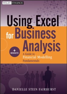 Using Excel for Business Analysis : A Guide to Financial Modelling Fundamentals