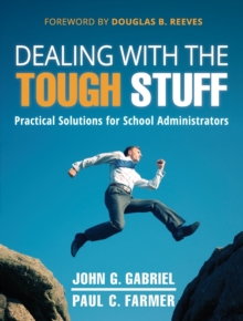 Dealing with the Tough Stuff : Practical Solutions for School Administrators, Paperback / softback Book Dealing with the Tough Stuff : Practical Solutions for School Administrators, Paperback / softback Book