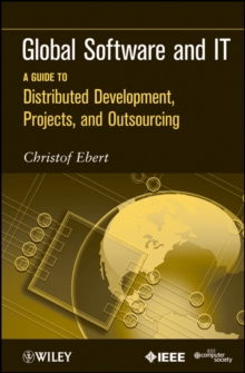 Global Software and IT : A Guide to Distributed Development, Projects, and Outsourcing