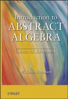 Introduction to Abstract Algebra, Fourth Edition, Hardback Book Introduction to Abstract Algebra, Fourth Edition, Hardback Book