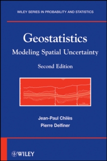 Geostatistics : Modeling Spatial Uncertainty