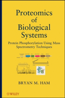 Proteomics of Biological Systems : Protein Phosphorylation Using Mass Spectrometry Techniques