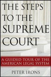 The Steps to the Supreme Court : A Guided Tour of the American Legal System