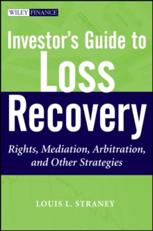 Investor's Guide to Loss Recovery : Rights, Mediation, Arbitration, and other Strategies