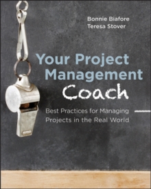 Your Project Management Coach : Best Practices for Managing Projects in the Real World, Paperback Book Your Project Management Coach : Best Practices for Managing Projects in the Real World, Paperback Book