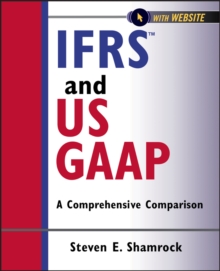 IFRS and US GAAP : A Comprehensive Comparison with Website, Paperback / softback Book IFRS and US GAAP : A Comprehensive Comparison with Website, Paperback / softback Book