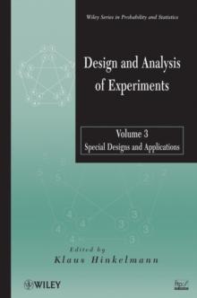 Design and Analysis of Experiments, Volume 3 : Special Designs and Applications