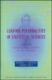 Leading Personalities in Statistical Sciences : From the Seventeenth Century to the Present