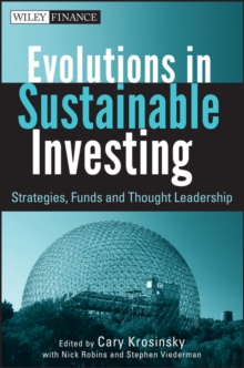 Evolutions in Sustainable Investing : Strategies, Funds and Thought Leadership