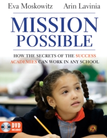 Mission Possible : How the Secrets of the Success Academies Can Work in Any School, Paperback / softback Book Mission Possible : How the Secrets of the Success Academies Can Work in Any School, Paperback / softback Book