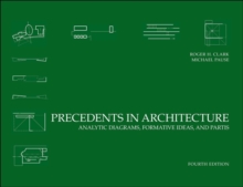 Precedents in Architecture : Analytic Diagrams, Formative Ideas, and Partis