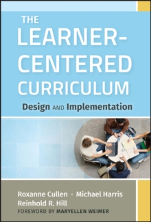 The Learner-Centered Curriculum : Design and Implementation