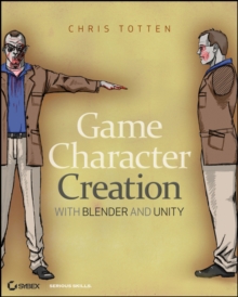 Game Character Creation with Blender and Unity, Paperback Book Game Character Creation with Blender and Unity, Paperback Book