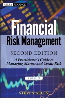 Financial Risk Management : A Practitioner's Guide to Managing Market and Credit Risk, Hardback Book Financial Risk Management : A Practitioner's Guide to Managing Market and Credit Risk, Hardback Book