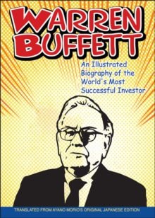 Warren Buffett : An Illustrated Biography of the World's Most Successful Investor