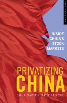 Privatizing China : Inside China's Stock Markets