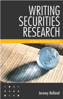 Writing Securities Research : A Best Practice Guide